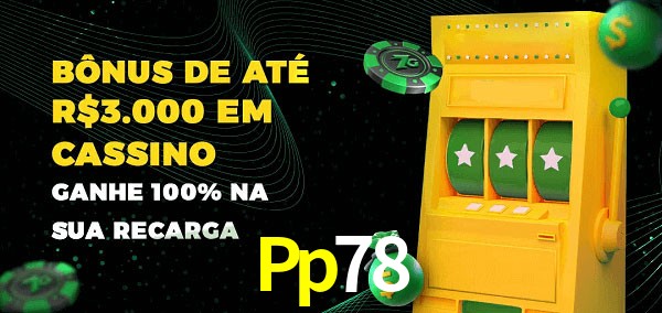 Pp78 melhor bônus de depósito